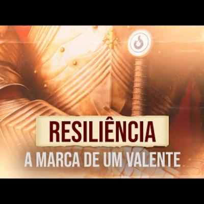 Resiliência - A Marca de um valente - Pra. Aline