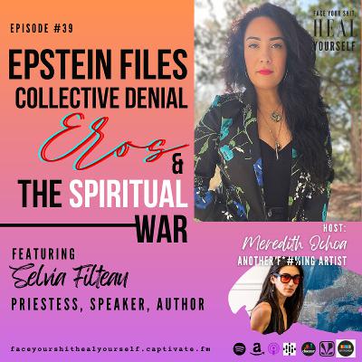 39. The Epstein Files, Eros & Discernment: How to Tell Truth from Lies w/ Selvia Filteau 39. The Epstein Files, Eros & Discernment: How to Tell Truth from Lies w/ Selvia Filteau