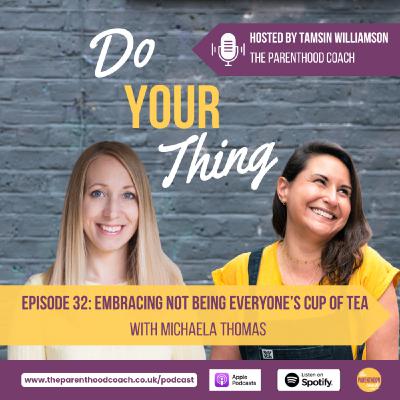 Episode 32: Embracing NOT Being Everyone's Cup Of Tea with Michaela Thomas