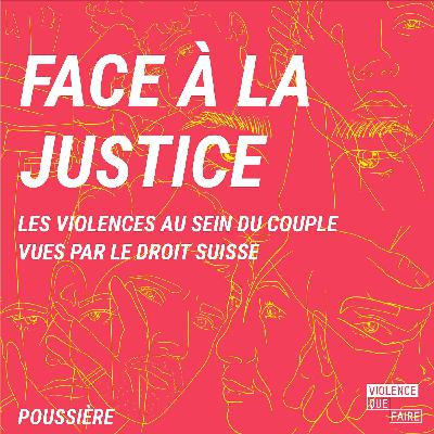 Face à la justice - Les violences au sein du couple vues par le droit suisse