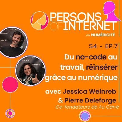 Du no-code au travail, réinsérer grâce au numérique - avec Jessica Weinreb et Pierre Deleforge