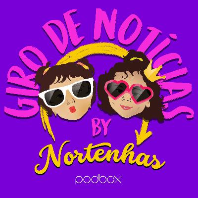 Giro de notícias by Nortenhas💋- 15/10