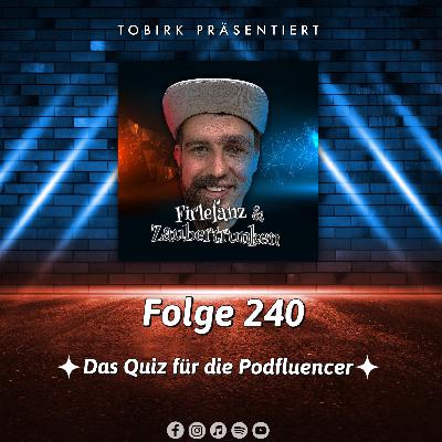 Das Quiz für die Podfluencer - Folge 240 Das Quiz für die Podfluencer - Folge 240