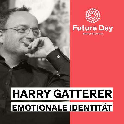 Harry Gatterer – Was Emotionen mit Zukunftsfähigkeit zu tun haben