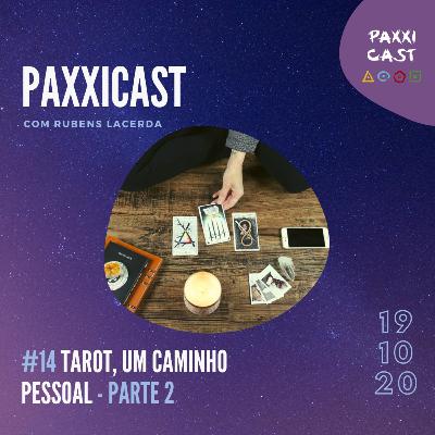 PaxxiCast_14_Tarot, Um caminho pessoal - 02