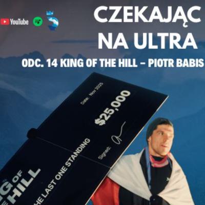 Czekając na ULTRA - KING of the HILL - Piotr Babis