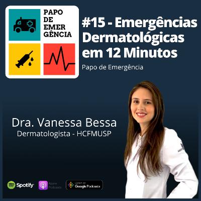 #15 - Emergências Dermatológicas em 12 Minutos