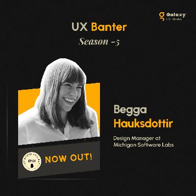 Discover the Secrets of Creative Curiosity with Begga Hauksdottir, S5, Ep1