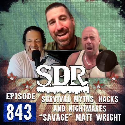 "Savage" Matt Wright (Naked and Afraid) - Survival Myths, Hacks and Nightmares