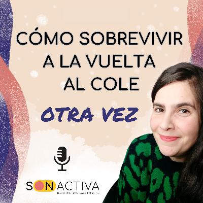 Cómo sobrevivir a la "vuelta al cole" - OTRA VEZ | Episodio 45 Cómo sobrevivir a la "vuelta al cole" - OTRA VEZ | Episodio 45