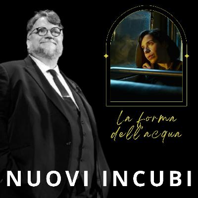 Nuovi Incubi Speciale del Toro: La Forma dell'Acqua Nuovi Incubi Speciale del Toro: La Forma dell'Acqua