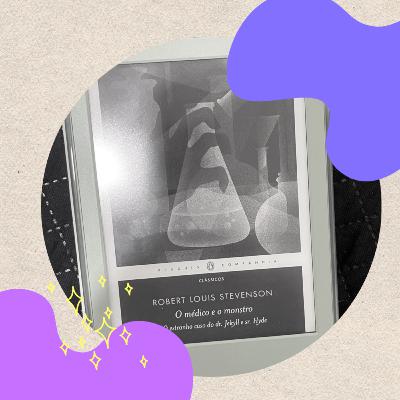 EP. 54 - O Médico e o Monstro