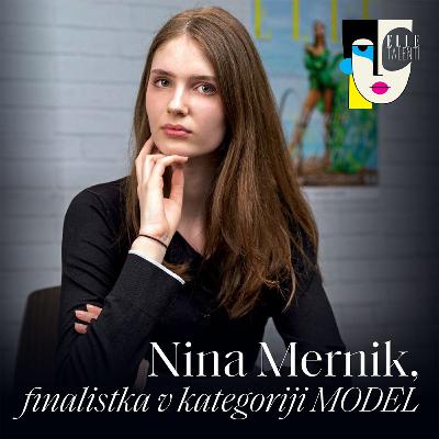 56 - "V manekenstvo sem šla, da bi pridobila na samozavesti." - Nina Mernik I ELLE talenti