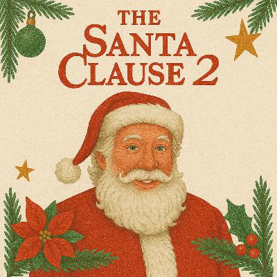 The Santa Clause 2: A Nostalgic Dive into Christmas Magic