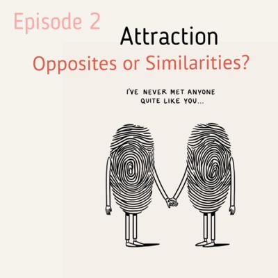 Basis of Attraction: Opposites or Similarities?
