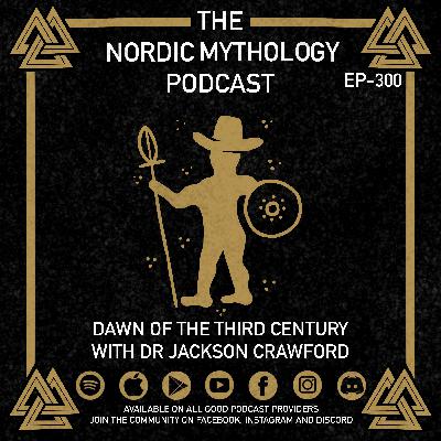 Ep 300 - Dawn of the Third Century with Dr Jackson Crawford Ep 300 - Dawn of the Third Century with Dr Jackson Crawford
