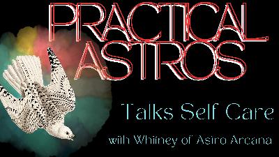 Practical Astros Talks Self Care for Astrologers