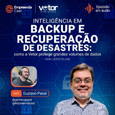 Inteligência em Backup e Recuperação de Desastres: como a Vetor protege grandes volumes de dados