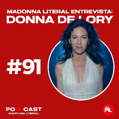 #91 Madonna Literal Entrevista: Donna De Lory