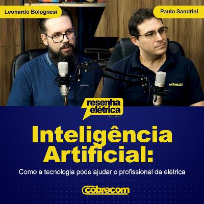 Ep 02 - Inteligência Artificial | Leonardo Bolognesi e Paulo Sandrini Ep 02 - Inteligência Artificial | Leonardo Bolognesi e Paulo Sandrini