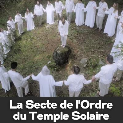 Episode #13 - La Secte de l'Ordre du Temple Solaire