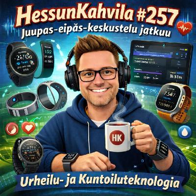 HessunKahvila #257 - Juupas-eipäs! HessunKahvila #257 - Juupas-eipäs!