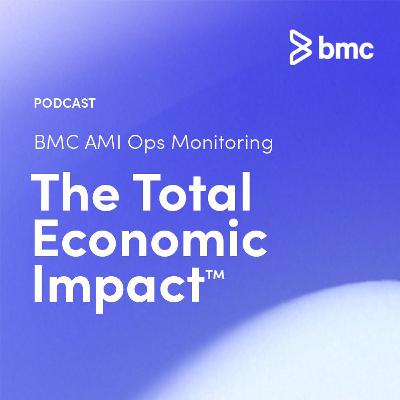 BMC AMI Ops Monitoring: The Total Economic Impact™