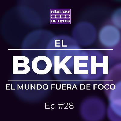 El Bokeh - El Mundo fuera de Foco
