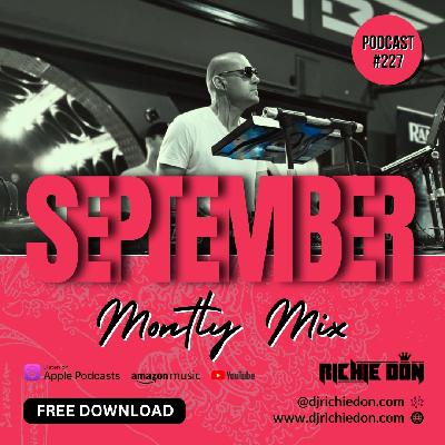 Episode 227: Richie Don - Sept 2025 - Monthly Mix (Podcast #227) SOCIALS @djrichiedon.