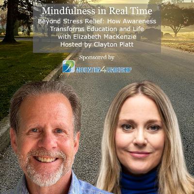 Beyond Stress Relief: How Awareness Transforms Education and Life with Elizabeth MacKenzie