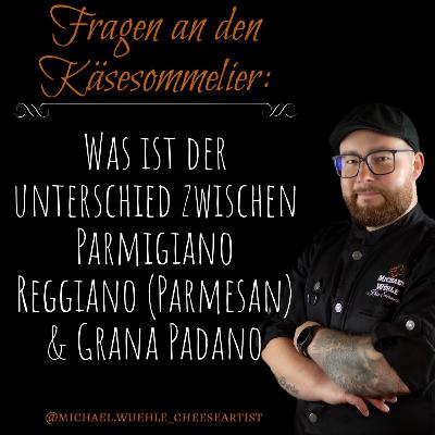 Was ist der Unterschied zwischen Parmigiano Reggiano und Grana Padano?