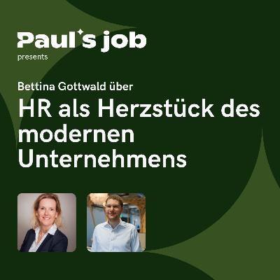 Bettina Gottwald über HR als Herzstück des modernen Unternehmens Bettina Gottwald über HR als Herzstück des modernen Unternehmens