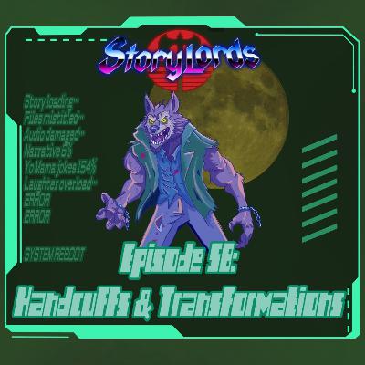 Episode 58: Handcuffs & Transformations