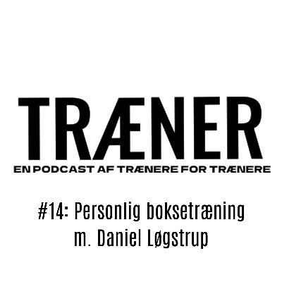 #14: Personlig boksetræning m. Daniel Løgstrup