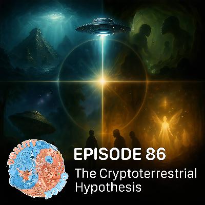 #86 – The Crypto-Terrestrial Hypothesis