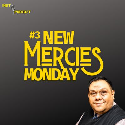 #3 New Mercies Monday with your Host: Rev. Mario A. Najera #3 New Mercies Monday with your Host: Rev. Mario A. Najera