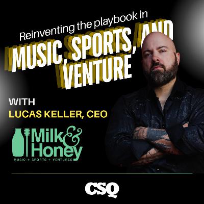 Lucas Keller | CEO, Milk + Honey Music, Sports, and Venture Lucas Keller | CEO, Milk + Honey Music, Sports, and Venture