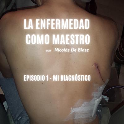 Ep1 - Mi Diagnóstico