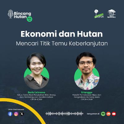 Hutan dan Ekonomi: Mencari Titik Temu Keberlanjutan Hutan dan Ekonomi: Mencari Titik Temu Keberlanjutan
