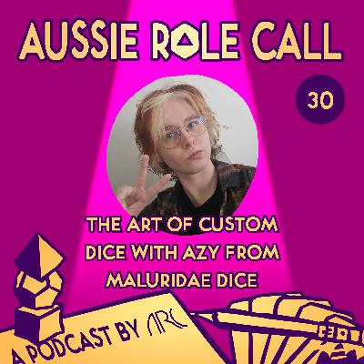 30. The Art of Custom Dice with Azy from Maluridae Dice