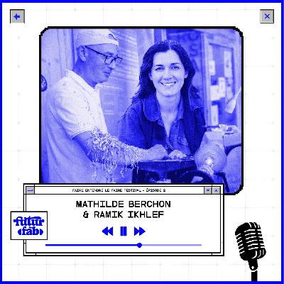 Faire entendre le Faire Festival avec Mathilde Berchon et Ramik Ikhlef