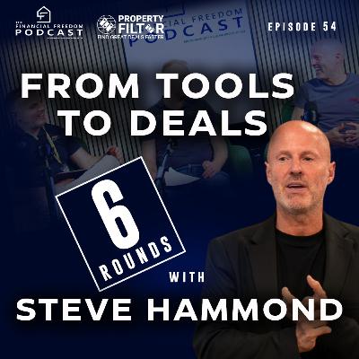 Episode 54: 6 Rounds with Steve Hammond: From Tools to Deals Episode 54: 6 Rounds with Steve Hammond: From Tools to Deals
