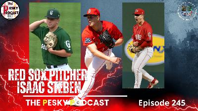 The Pesky Podcast with Red Sox Pitcher Isaac Stebens The Pesky Podcast with Red Sox Pitcher Isaac Stebens