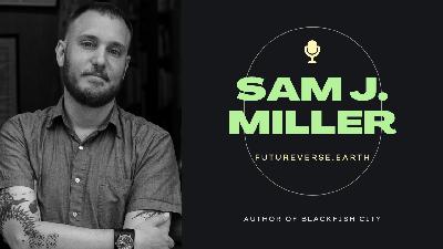 Sam J. Miller: Resilience In Dystopia Sam J. Miller: Resilience In Dystopia