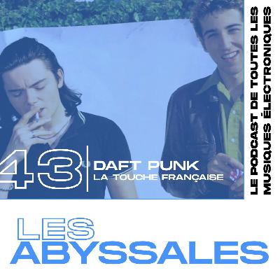 🔥🆕 LESABYSSALES 43 - DAFT PUNK, LA TOUCHE FRANÇAISE