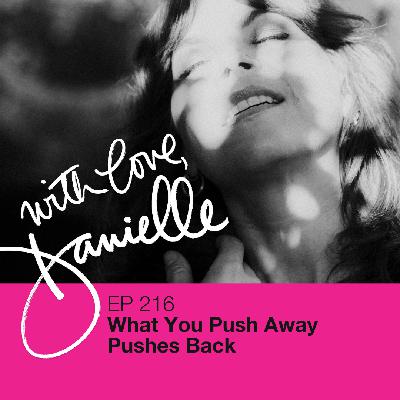 What We Push Away Pushes Back