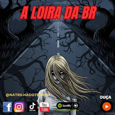 #0209- A Loira da BR 101 #0209- A Loira da BR 101