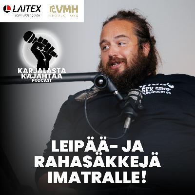 Leipää- ja rahasäkkejä Imatralle! Jakso 26, vieraana Tuomas Rautio