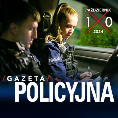 Gazeta Policyjna - 10.2024 Gazeta Policyjna - 10.2024