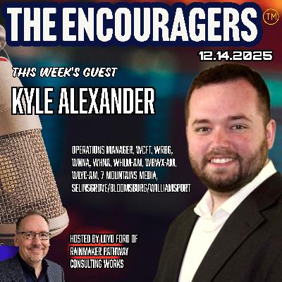 12-14-2025 THE ENCOURAGERS THE RADIO RALLY PODCAST GUEST: KYLE ALEXANDER 12-14-2025 THE ENCOURAGERS THE RADIO RALLY PODCAST GUEST: KYLE ALEXANDER